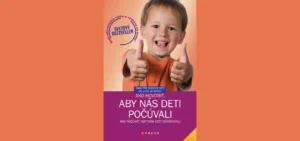 Ako hovoriť, aby nás deti počúvali