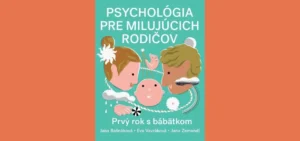 Psychológia pre milujúcich rodičov